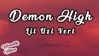 Demon High - Lil Uzi Vert (Lyrics)