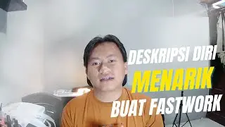 Tips Menulis Deskripsi Diri yang Menarik di Fastwork