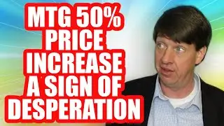MTG 50% Price Increase A Sign Of Massive Desperation