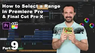 How to Select a Range in Final Cut Pro X & Premiere Proانتخاب بخشی از کلیپ‌ها در فاینال کات و پریمیر
