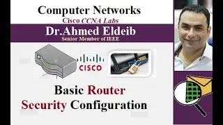 Lab-10  Basic Router Security Configuration. Cisco CCNA Packet Tracer, Computer Network شرح بالعربى