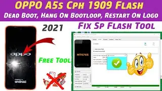OPPO A5s Cph1909 flash Sp Flash Tool | Oppo a5s Dead Solution Free Tool Dead Boot, Hang On, Restart