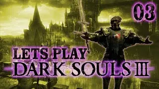 [Blind] Dark Souls III - Episode 3 - Master of the Obvious
