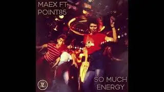 Maex ft. Point85 - So much Energie ⚡ Funky Nu Disco House