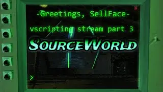 SourceWorld VScripting Stream Part 3