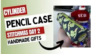 Cylinder Pencil Case Sewing Tutorial, Stitchmas day 2!