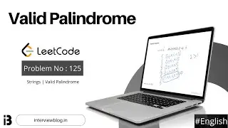 Valid Palindrome | Coding Interview Question | Leetcode - 125 | InterviewBlog
