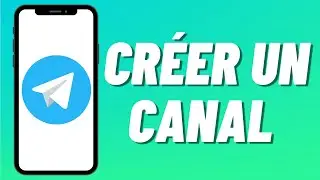 Comment créer un canal telegram