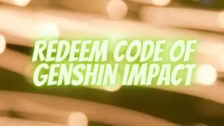 Redeem Codes Of Genshin Impact