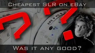 I bought the cheapest film SLR on Ebay!