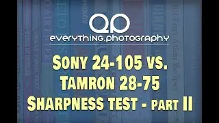 Sony 24 105 vs. Tamron 28 75 - part II - Sharpness test