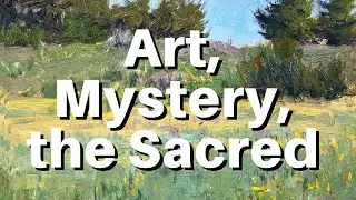 Art, Mystery, the Sacred