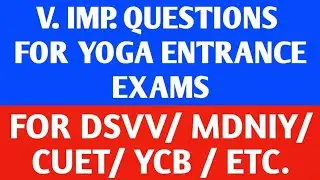 YOGA SCIENCE V.IMP. QUESITONS FOR ENTRANC EXAM OF DSVV HARIDWAR | MDNIY DELHI |  CUET | YCB  | ETC.