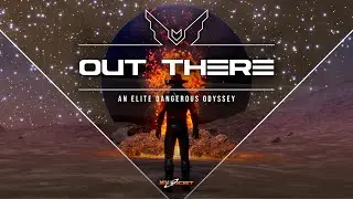 ELITE DANGEROUS - Out There (Season 06) - Episode 09
