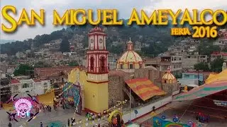 SAN MIGUEL AMEYALCO, LERMA FERIA 2016