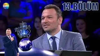 Bir Sorun mu Var? 13.Bölüm