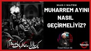 Muharrem Ayını Nasıl Geçirmeliyiz ● Üstad Mesud Ali