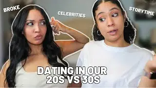 DATING IN YOUR 20s VS 30s | SISTER TALK | DATING STORIES