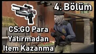 CS:GO Para Yatırmadan Item Kazanma - 4. Bölüm