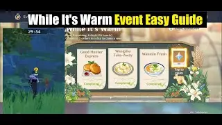 Genshin Impact While Its Warm Event Complete Guide