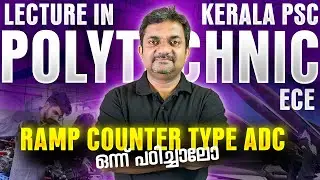 LECTURE IN POLYTECHNIC | ECE | COUNTER / RAMP TYPE ADC | FULL DETAILS
