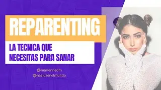 Reparenting-: la técnica que necesitabas para sanar
