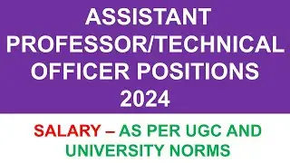 ASSISTANT PROFESSOR/TECHNICAL OFFICER POSITIONS 2024