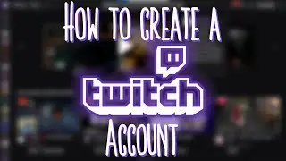 How to Create a TWITCH Account