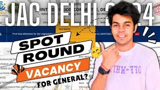 JAC Delhi Spot round 2024 Vacancy List for general || Must Watch
