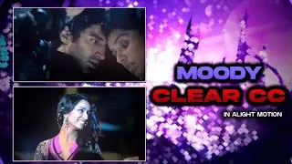 💫 Moody Clear CC 💫 with Preset ✨/ Alight Motion / Song ManiaC Tutorials 😈 / Subscribe For More ❤️