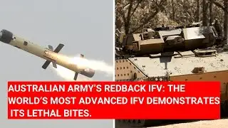 AUSTRALIAN ARMY’S REDBACK IFV: THE WORLD’S MOST ADVANCED IFV DEMONSTRATES ITS LETHAL BITES.