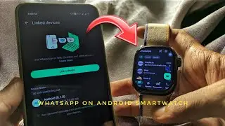 How to Install and Link Same Number WhatsApp on any Smartwatch with Android OS! #whatsapp