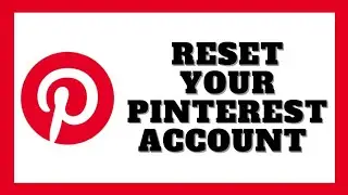 How To Reset Pinterest Account