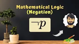 Negation | Proposition | Mathematical Logic | Mahmood Ul Hassan | Part - 02 |