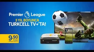 İngiltere Premier Lig Keyfi Turkcell TV+’ta!