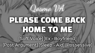Possessive Ex - Boyfriend Wants You Back Home.. [M4F] [Soft Voice] [Boyfriend ASMR] [Audio Roleplay]