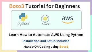 Boto3 Tutorial for Beginners | Introduction | Installation and Configuration | Hands-On Examples