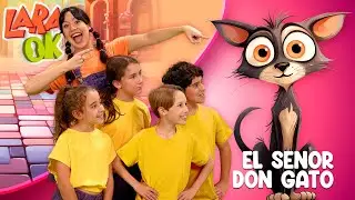 Estaba el Señor Don Gato 🎶 | Canción Infantil Tradicional | Música para Niños | Lara OK
