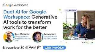 Duet AI for Google Workspace: Generative AI tools to transform work for the better
