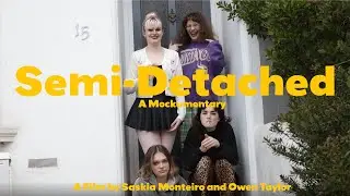Semi-Detached | A Mockumentary