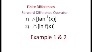 Forward Difference Operator! Problem 1 & 2 ! Finite Differences! Solved Examples