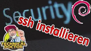 DEBIAN: SSH unter Linux installieren und Port ändern