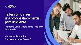 Taller cómo crear una propuesta comercial para un cliente, Programa Freelance tu éxito digital
