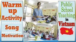 Warm-up Activity | Motivation | Ice Breaker | ESL classroom in Vietnam | Teaching in Vietnam