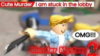 MM2 - OMG!!! Murder stuck in the lobby