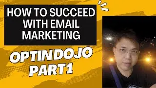 How To Succeed with Email Marketing - Understanding Optin Dojo Part 1