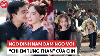 Ngô Đình Nam dạm ngõ với “chị em từng thân” của CiiN hậu chia tay vừa tròn năm 