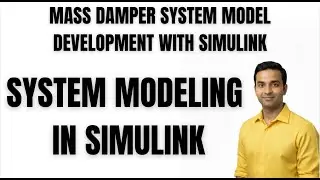 SIMULINK TUTORIAL | MASS DAMPER SYSTEM MODEL DEVELOPMENT WITH SIMULINK