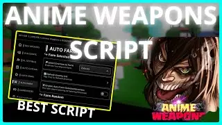 ANIME WEAPONS SCRIPT - FAST AUTO FARM, AUTO ROLLS, AUTO DUNGEONS & MORE