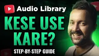 How to Use YouTube Audio Library (Step-by-Step Guide) | हिन्दी - Urdu